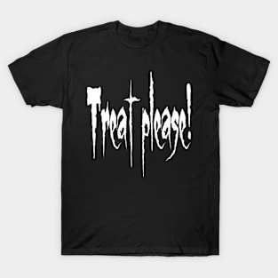 Treat please T-Shirt